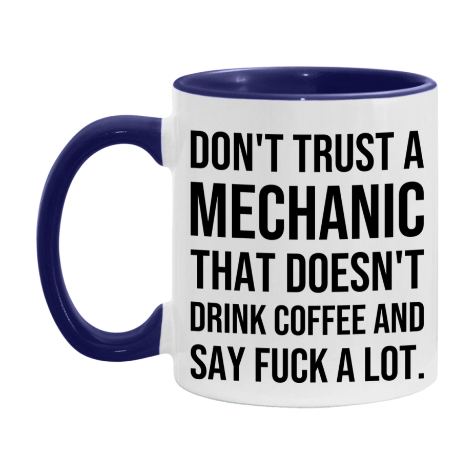 Funny Coffee Mug – Don't Trust A Mechanic That Doesn't Drink Coffee, 11oz or 15oz Black Ceramic Mug, Novelty Gift for Mechanic