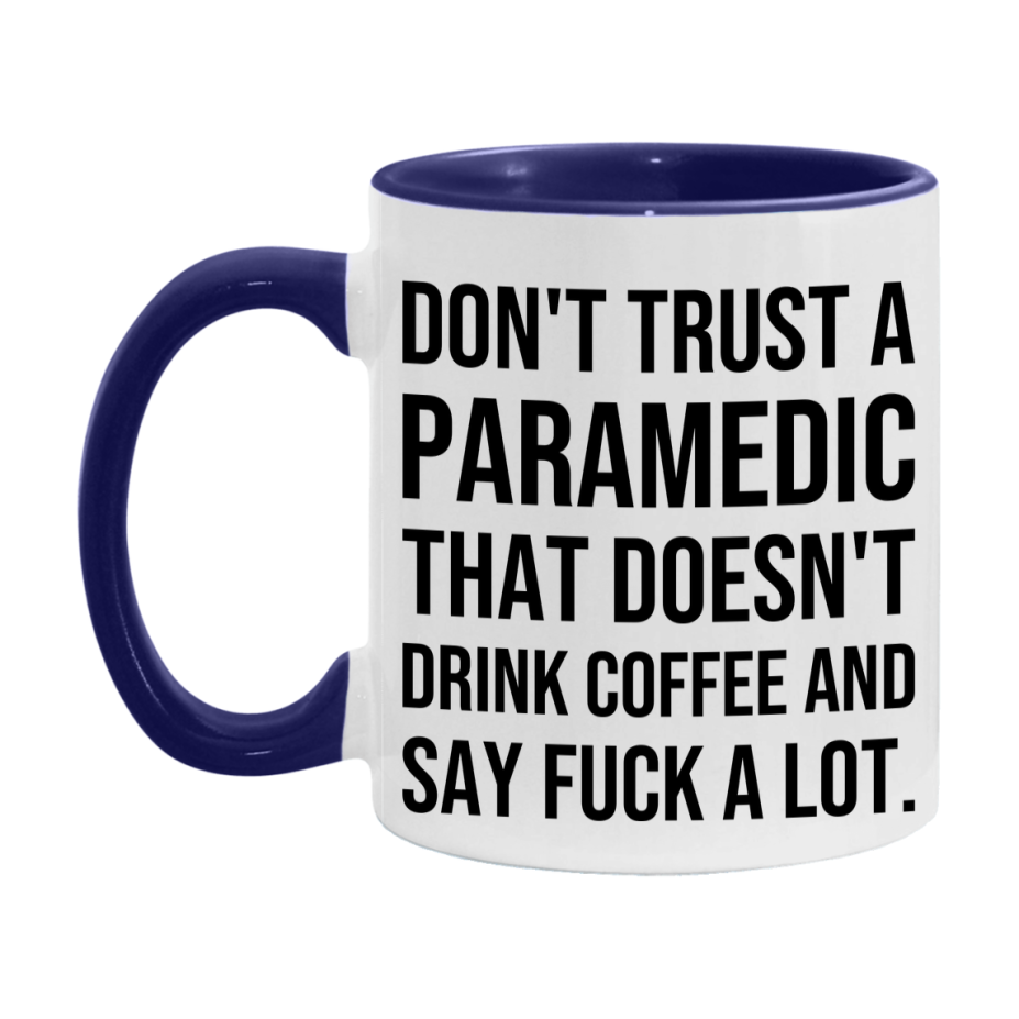 Funny Coffee Mug – Don't Trust A Paramedic That Doesn't Drink Coffee, 11oz or 15oz Black Ceramic Mug, Novelty Gift for Paramedic