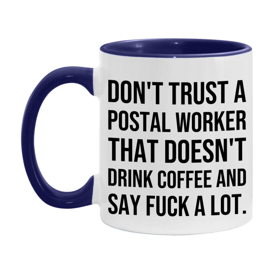 Funny Coffee Mug – Don't Trust A Postal Worker That Doesn't Drink Coffee, 11oz or 15oz Black Ceramic Mug, Novelty Gift for Postal Worker