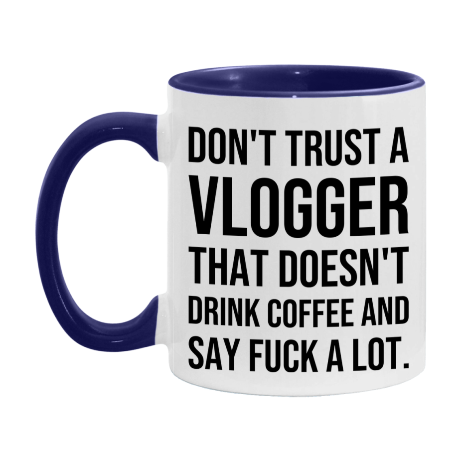 Funny Coffee Mug – Don't Trust A Vlogger That Doesn't Drink Coffee, 11oz or 15oz Black Ceramic Mug, Novelty Gift for Vlogger