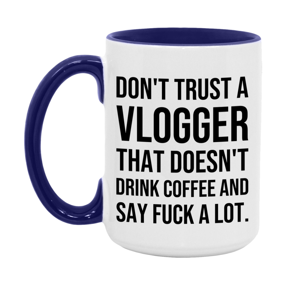 Funny Coffee Mug – Don't Trust A Vlogger That Doesn't Drink Coffee, 11oz or 15oz Black Ceramic Mug, Novelty Gift for Vlogger