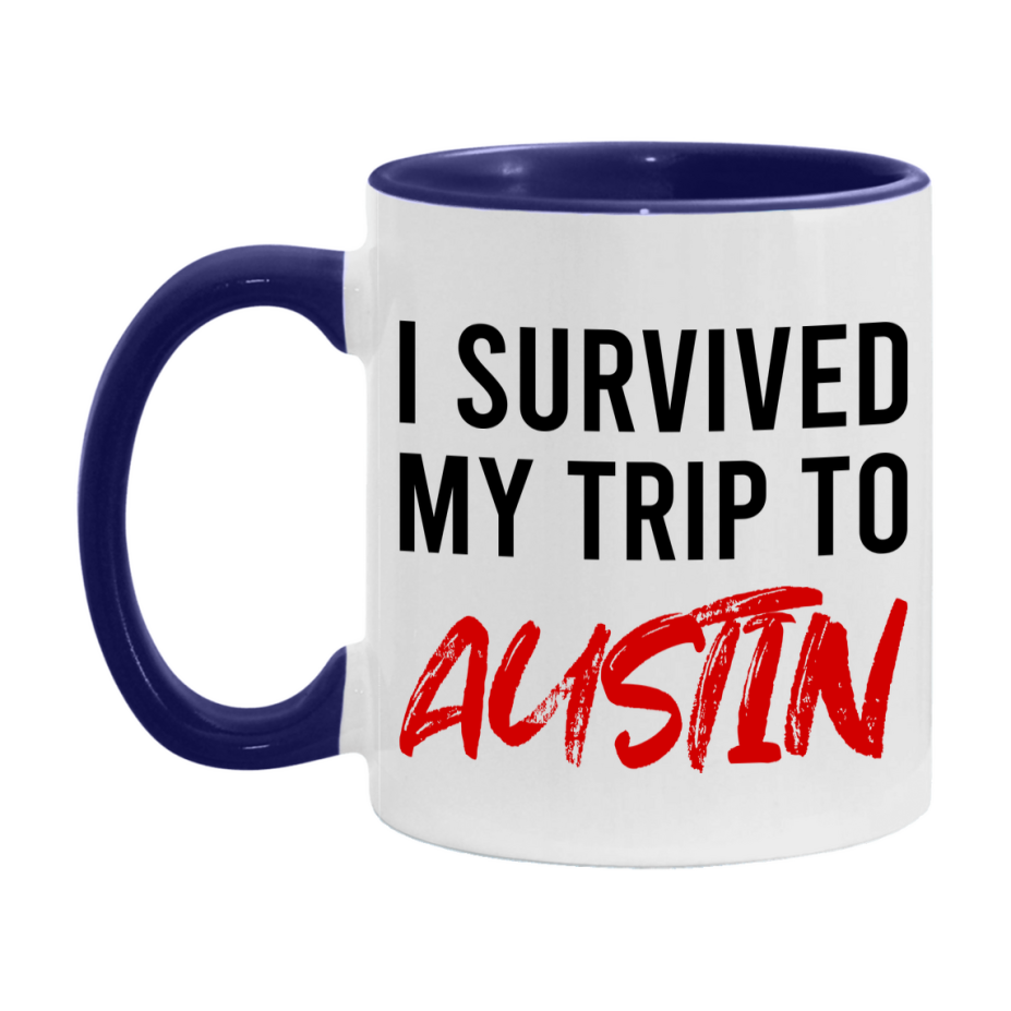 Funny Travel Mug – I Survived My Trip to Austin, 11oz or 15oz White Ceramic Coffee Mug, Novelty Travel Gift