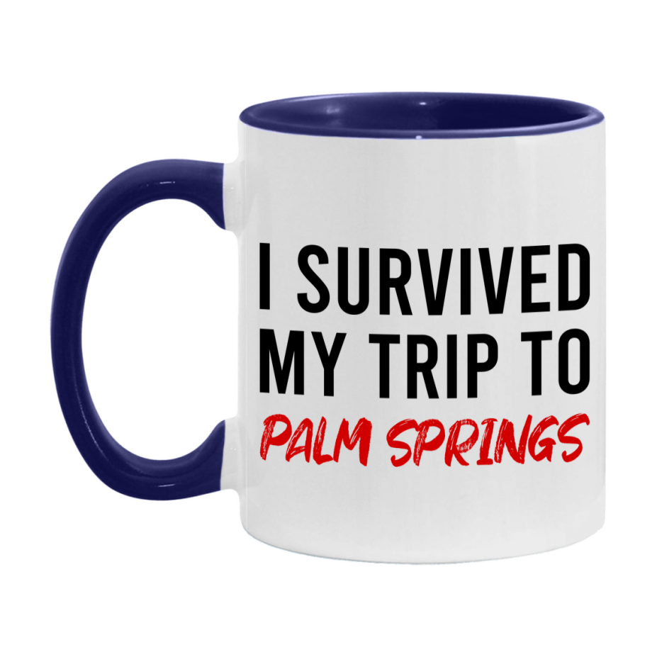 Funny Travel Mug – I Survived My Trip to Palm Springs, 11oz or 15oz White Ceramic Coffee Mug, Novelty Travel Gift