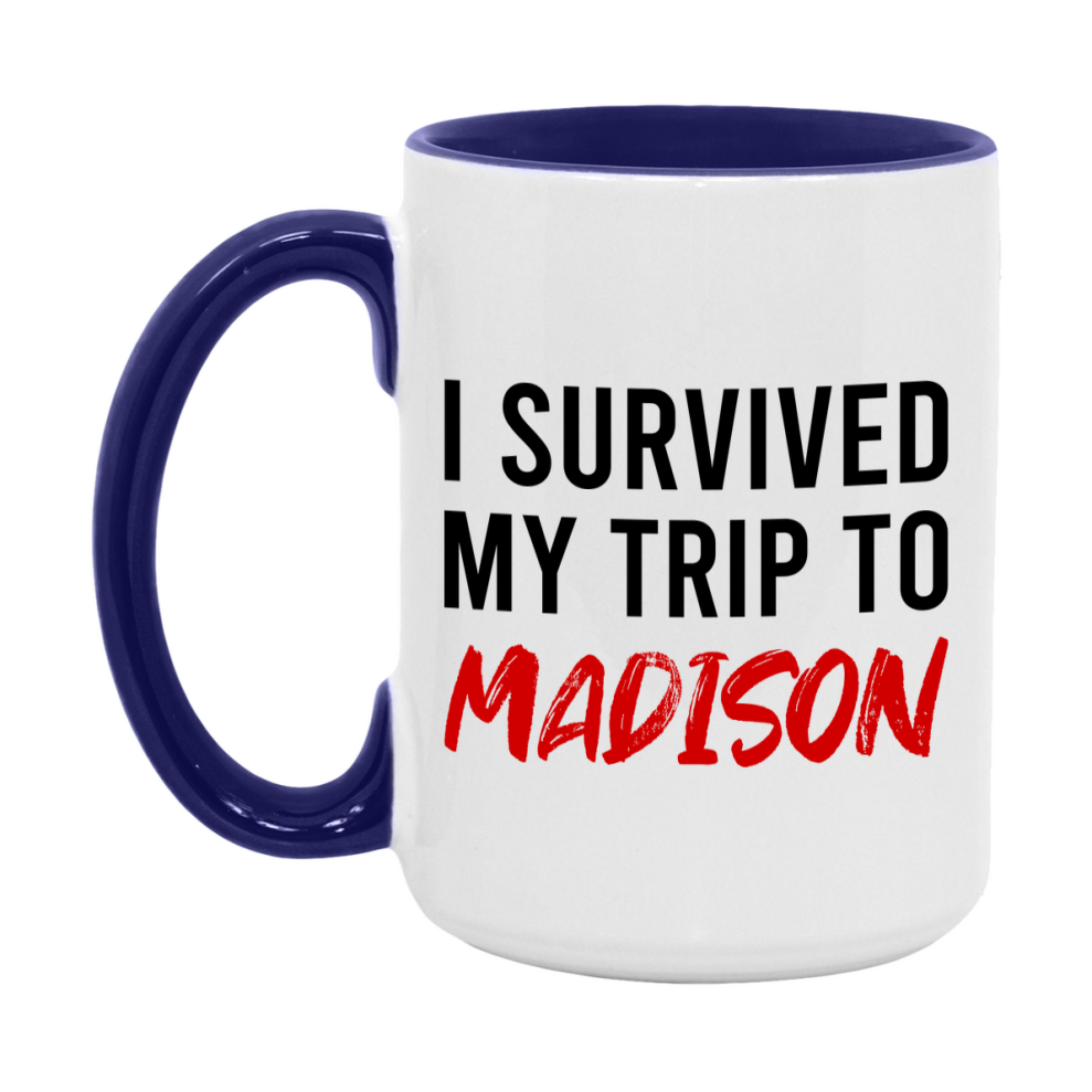 Funny Travel Mug – I Survived My Trip to Madison, 11oz or 15oz White Ceramic Coffee Mug, Novelty Travel Gift