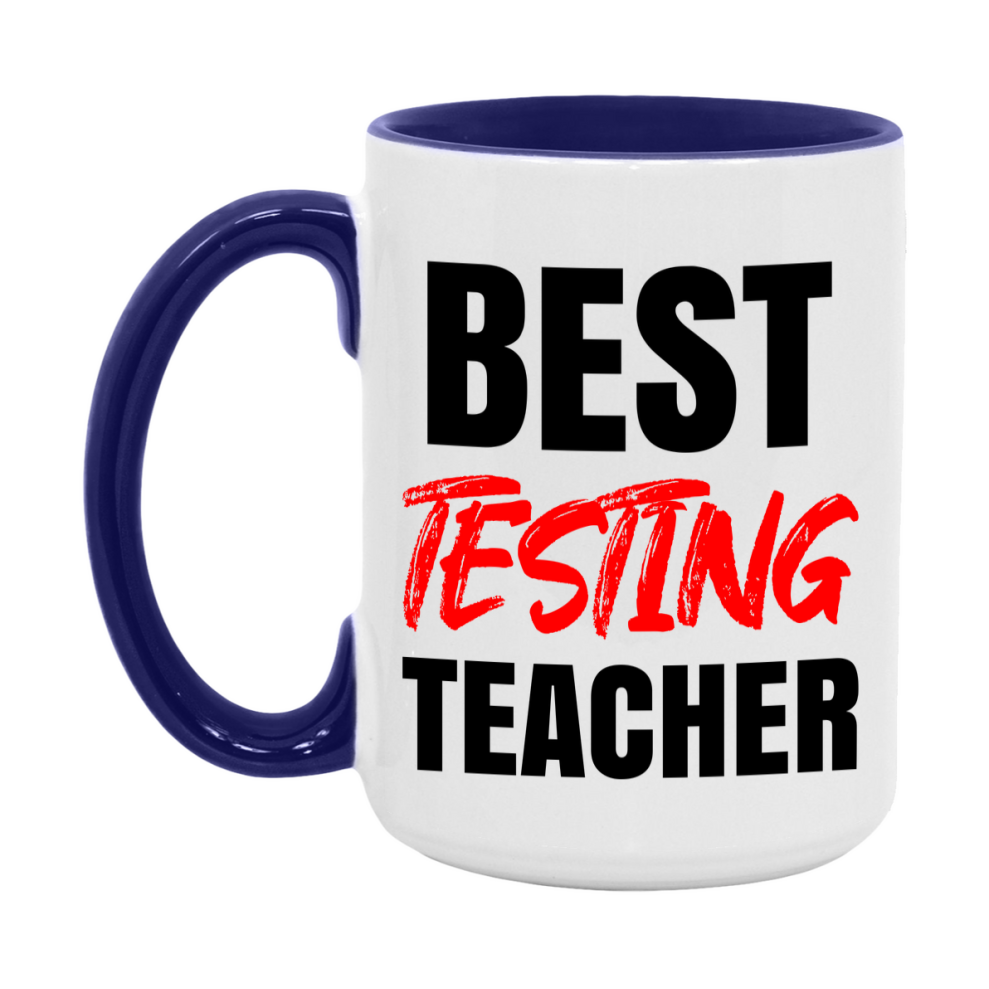 Teacher Superlative Mug, Best Testing Teacher Gift, 11oz or 15oz White Ceramic Coffee Cup for Testing Teacher