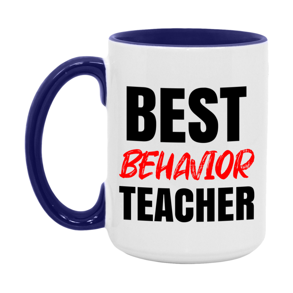Teacher Superlative Mug, Best Behavior Teacher Gift, 11oz or 15oz White Ceramic Coffee Cup for Behavior Teacher