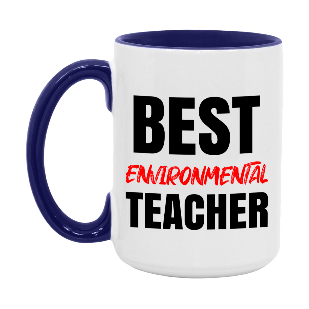 Teacher Superlative Mug, Best Environmental Teacher Gift, 11oz or 15oz White Ceramic Coffee Cup for Environmental Teacher