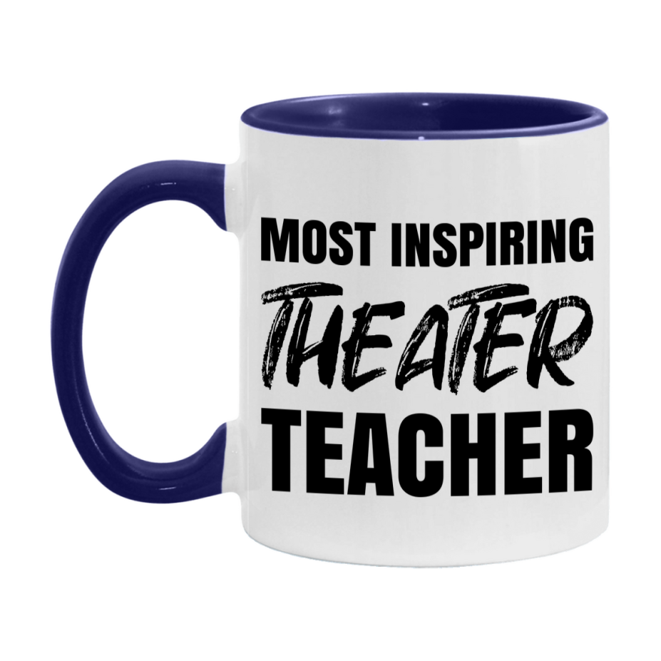Teacher Superlative Mug, Most Inspiring Theater Teacher Gift, 11oz or 15oz White Ceramic Coffee Cup, Gift for Theater Teacher
