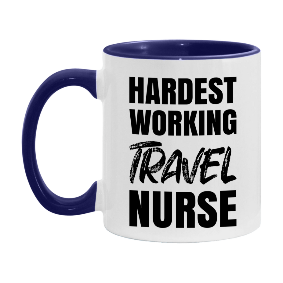Nurse Superlative Mug, Hardest Working Travel Nurse Gift, 11oz or 15oz Ceramic Coffee Cup Gift