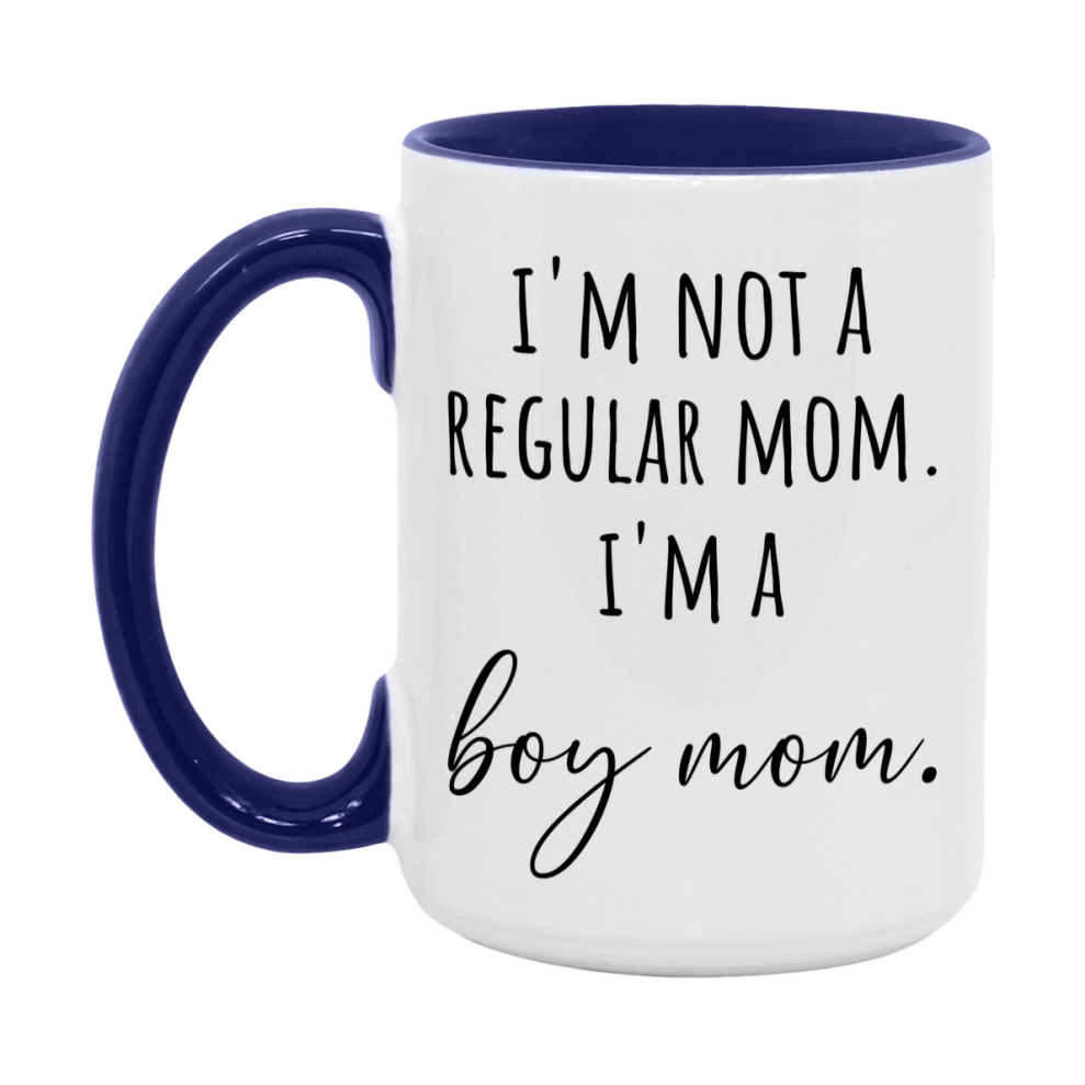 Funny Mom Mug, I'm Not A Regular Mom I'm A boy Mom, 11oz or 15oz Ceramic Cup Gift for boy Moms