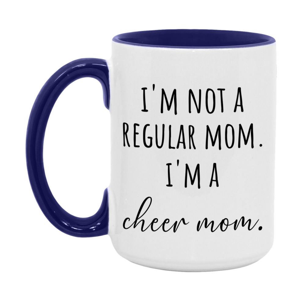 Funny Mom Mug, I'm Not A Regular Mom I'm A cheer Mom, 11oz or 15oz Ceramic Cup Gift for cheer Moms