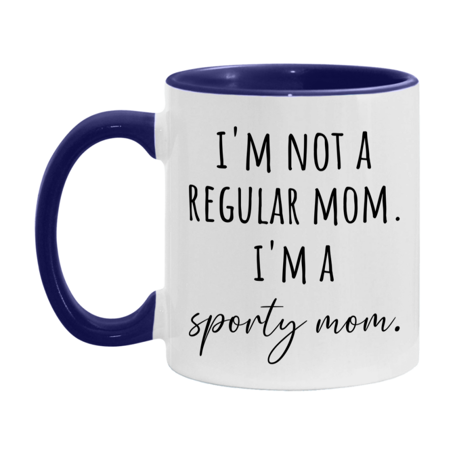 Funny Mom Mug, I'm Not A Regular Mom I'm A sporty Mom, 11oz or 15oz Ceramic Cup Gift for sporty Moms