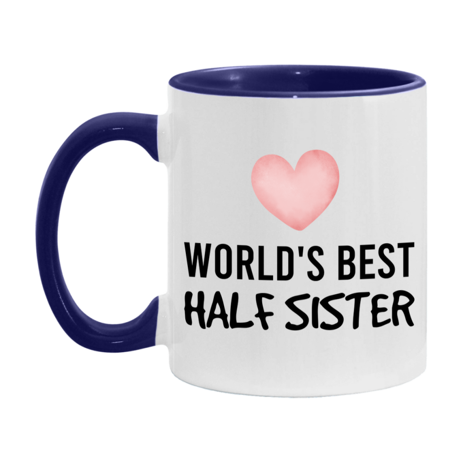 World's Best Half Sister Mug, Half Sister Superlative Coffee Mug, 11oz or 15oz Ceramic Cup, Gift for Half Sister
