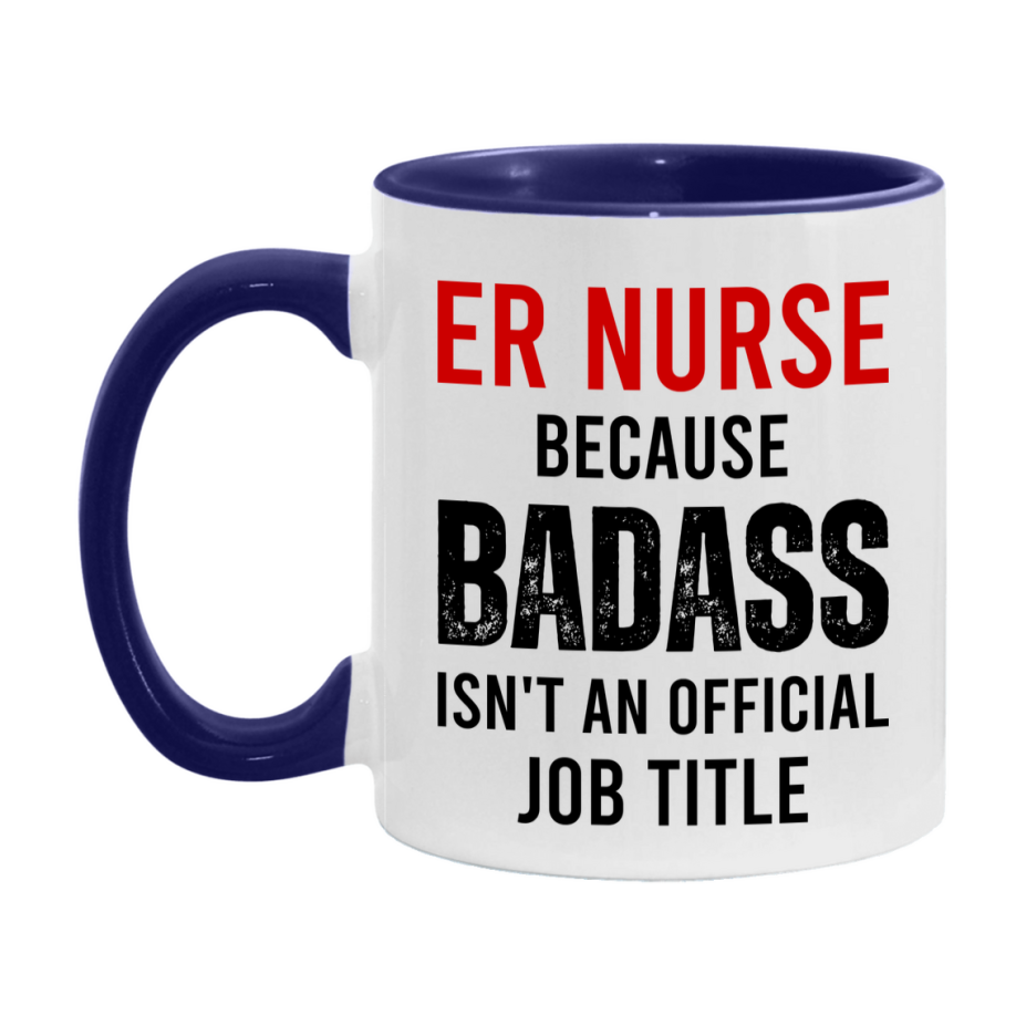 Er Nurse Nurse Mug Gift with Funny Nurse Superlative Quote, 11oz or 15oz Ceramic White Coffee Cup