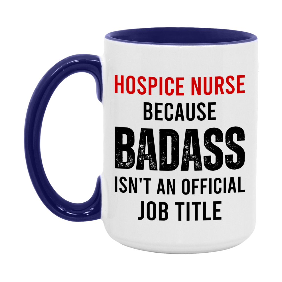 Hospice Nurse Nurse Mug Gift with Funny Nurse Superlative Quote, 11oz or 15oz Ceramic White Coffee Cup