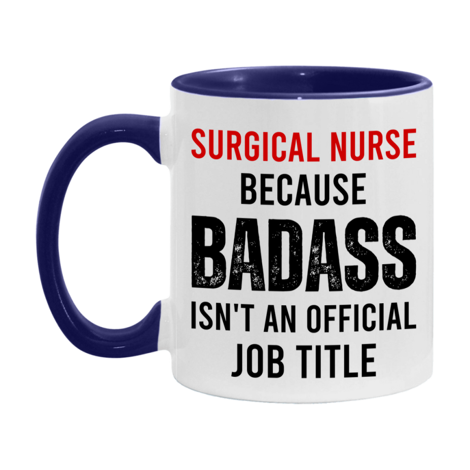 Surgical Nurse Nurse Mug Gift with Funny Nurse Superlative Quote, 11oz or 15oz Ceramic White Coffee Cup