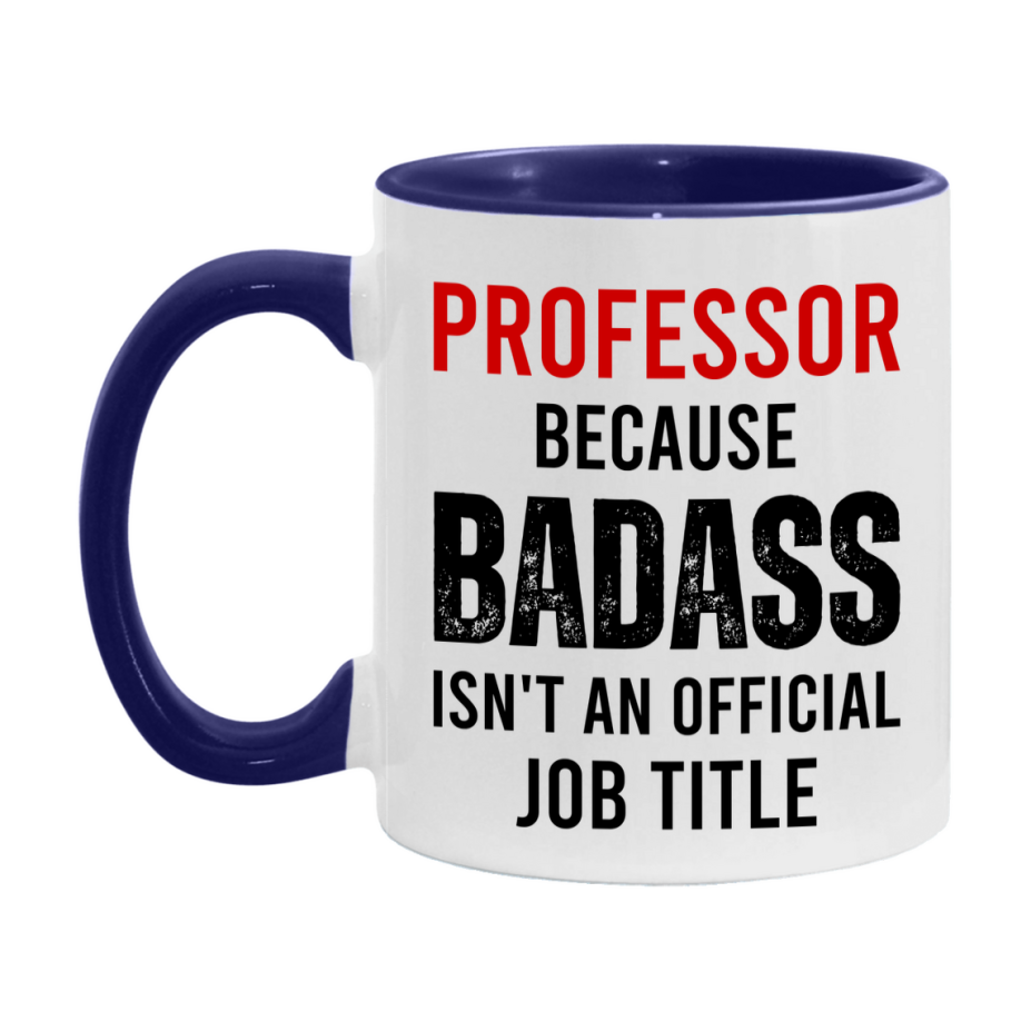 Coffee Mug for Professor, Funny Professor Superlative Quote, 11oz or 15oz Double-Sided Ceramic Cup Gift for Professor