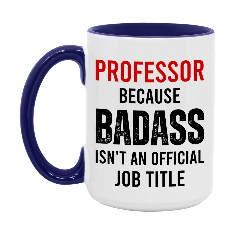 Coffee Mug for Professor, Funny Professor Superlative Quote, 11oz or 15oz Double-Sided Ceramic Cup Gift for Professor