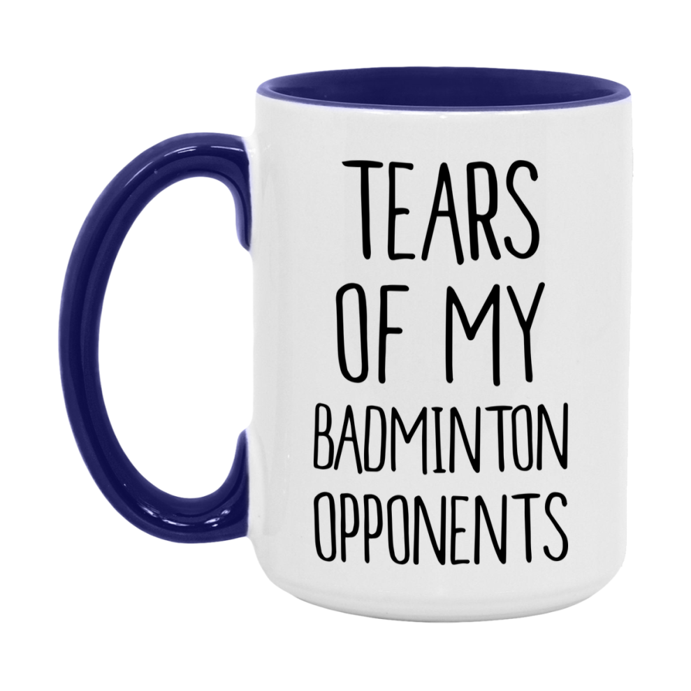 Funny Badminton Mug, Tears Of My Badminton Opponents, 11oz or 15oz White Ceramic Coffee Cup Gift for Badminton Lovers