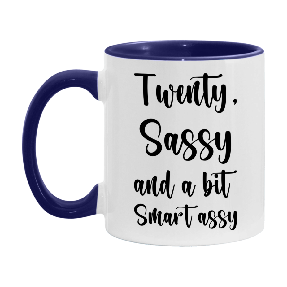 Funny Twenty Year Old Mug, Twenty, Sassy and a Bit Smart Assy 11oz or 15oz Birthday Coffee Cup, Gift Ideas for Women