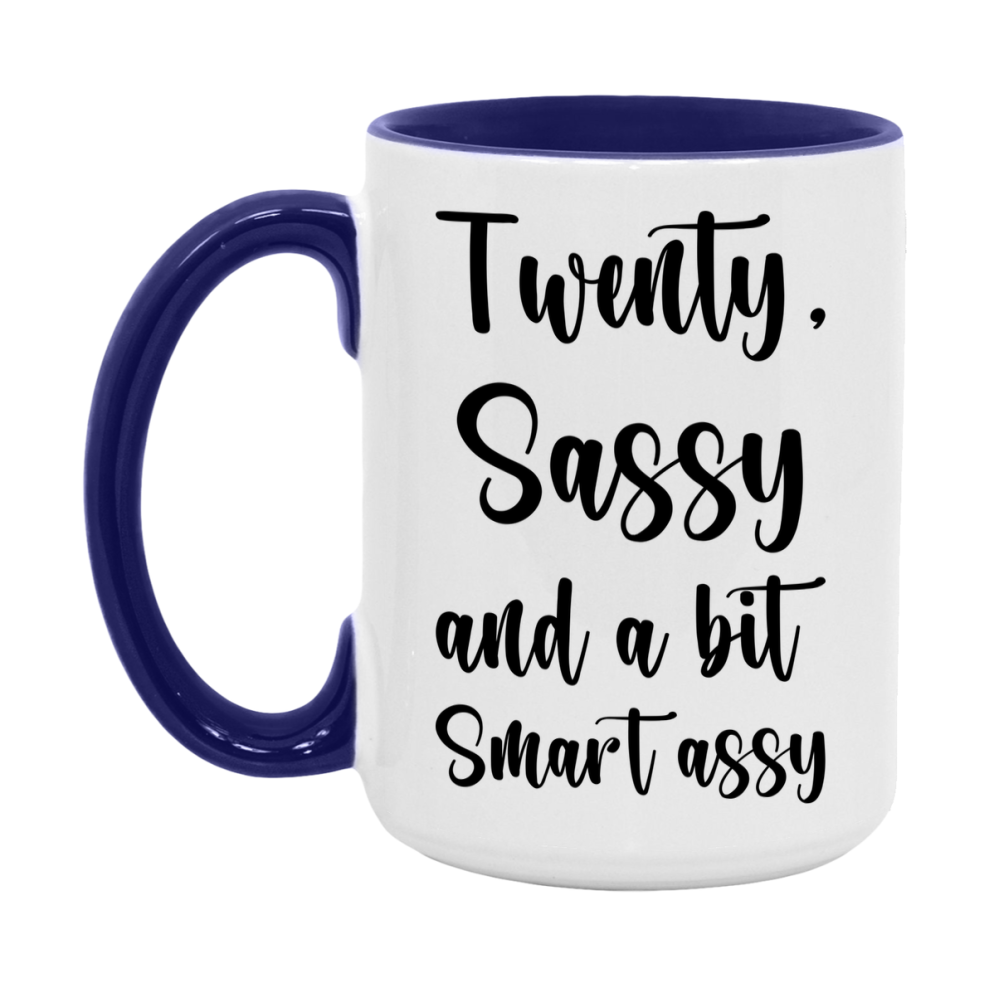 Funny Twenty Year Old Mug, Twenty, Sassy and a Bit Smart Assy 11oz or 15oz Birthday Coffee Cup, Gift Ideas for Women