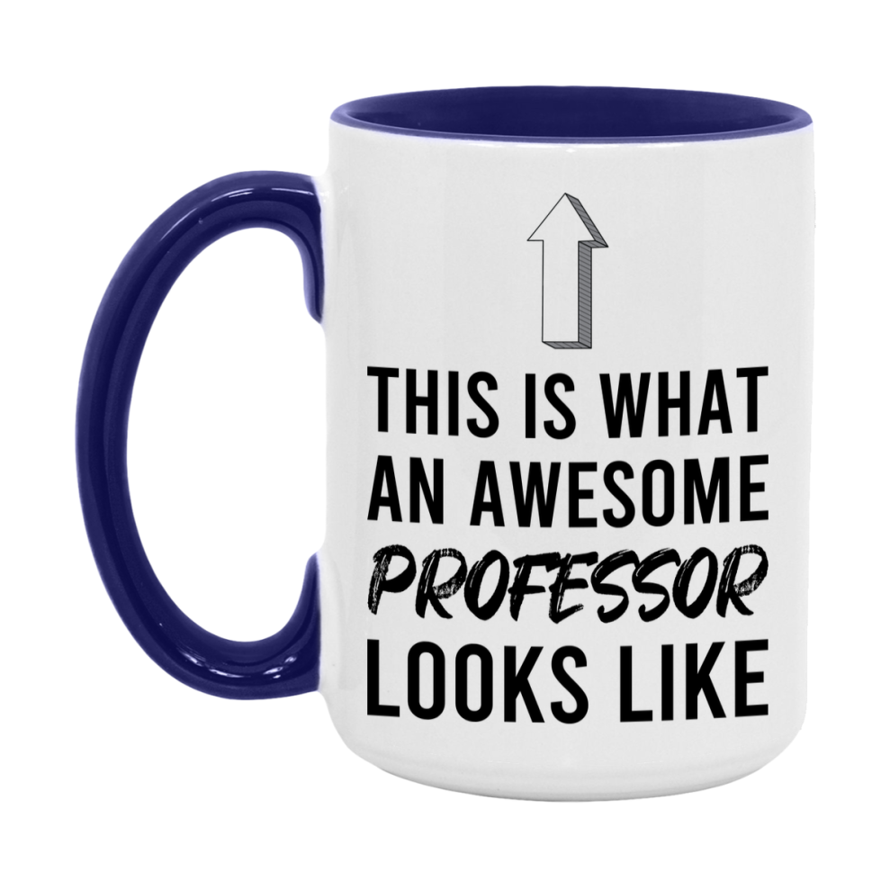 Funny Professor Mug - This Is What An Awesome Professor Looks Like - 11oz or 15oz Ceramic Coffee Cup - Novelty Gift for Professor Professionals