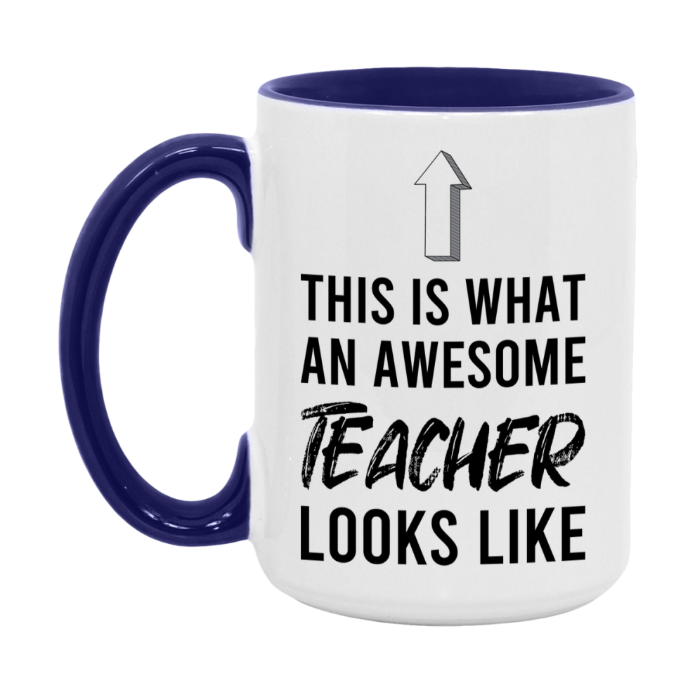 Funny Teacher Mug - This Is What An Awesome Teacher Looks Like - 11oz or 15oz Ceramic Coffee Cup - Novelty Gift for Teacher Professionals