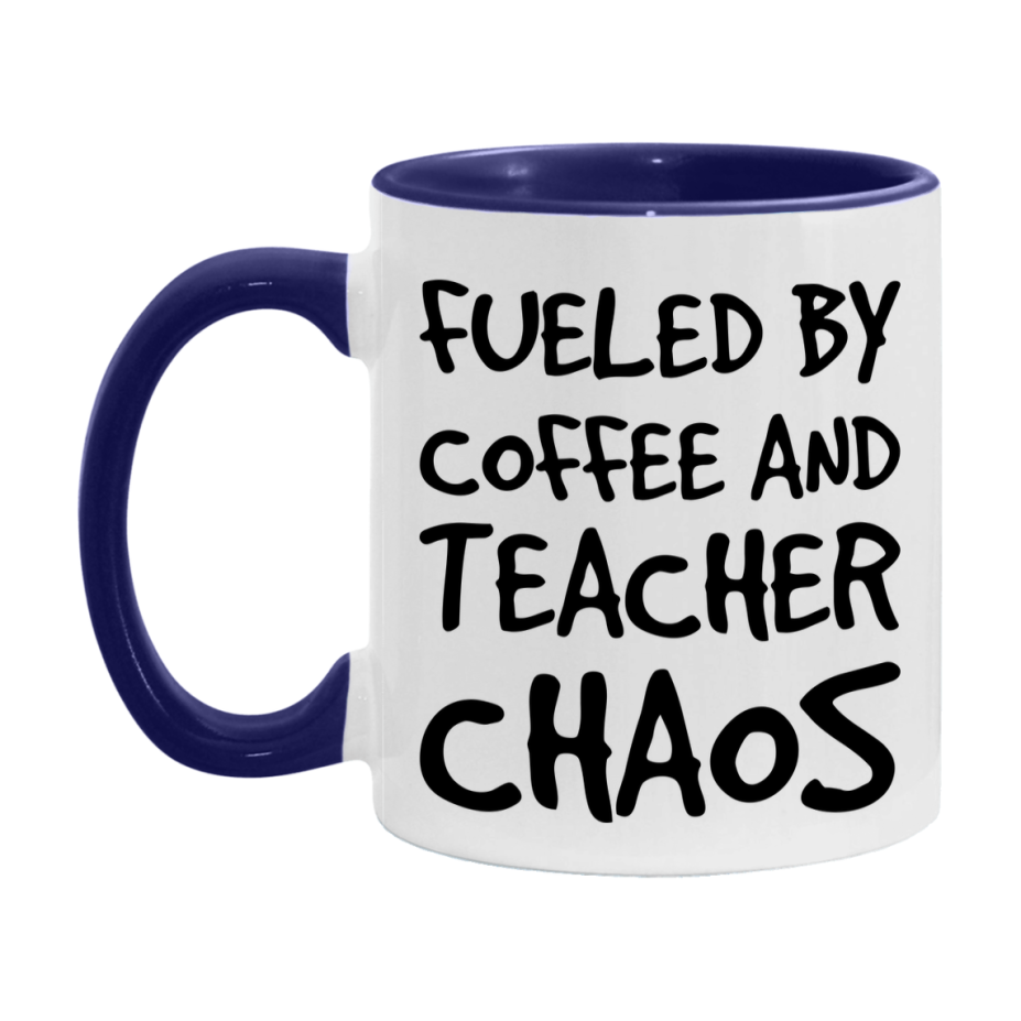 Fueled By Coffee And Teacher Chaos Mug - 11Oz Or 15Oz