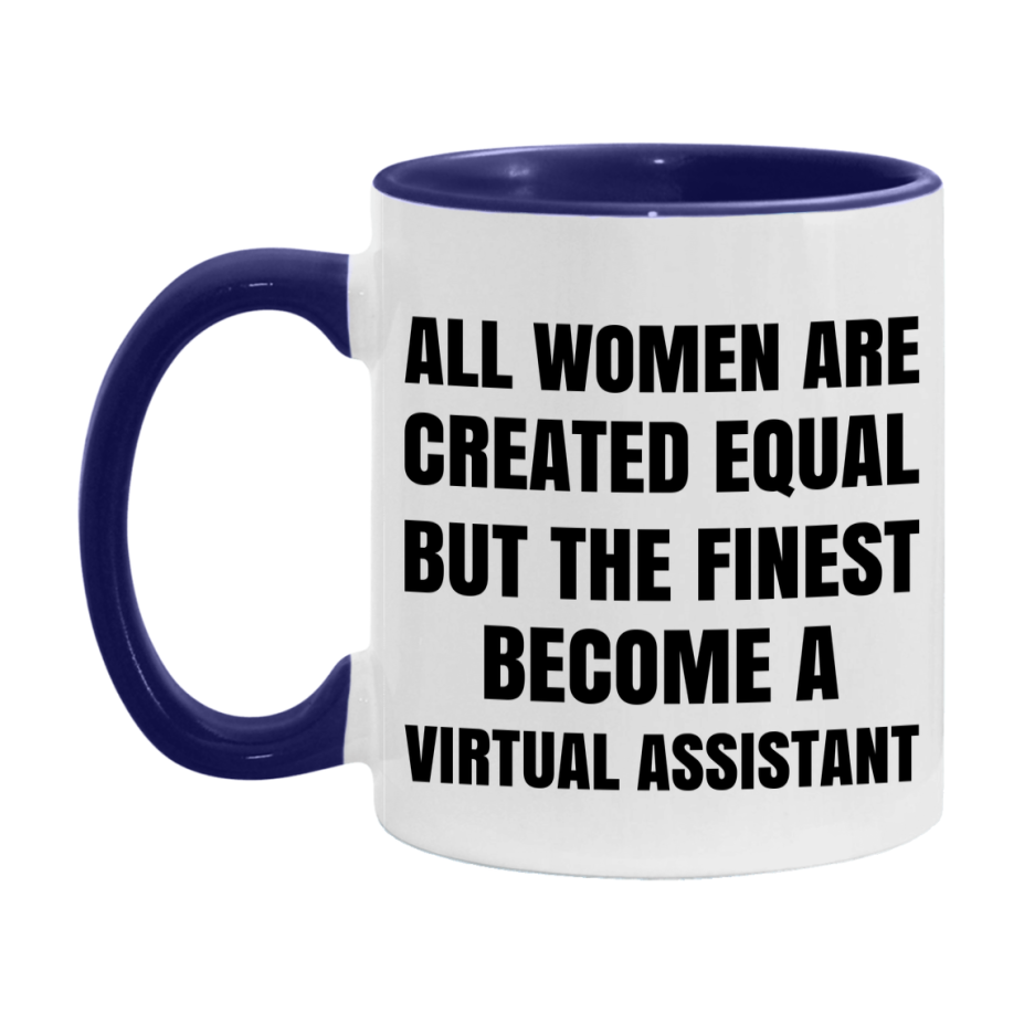 Funny Virtual Assistant Coffee Mug | "All Women Are Created Equal But The Finest Become A Virtual Assistant