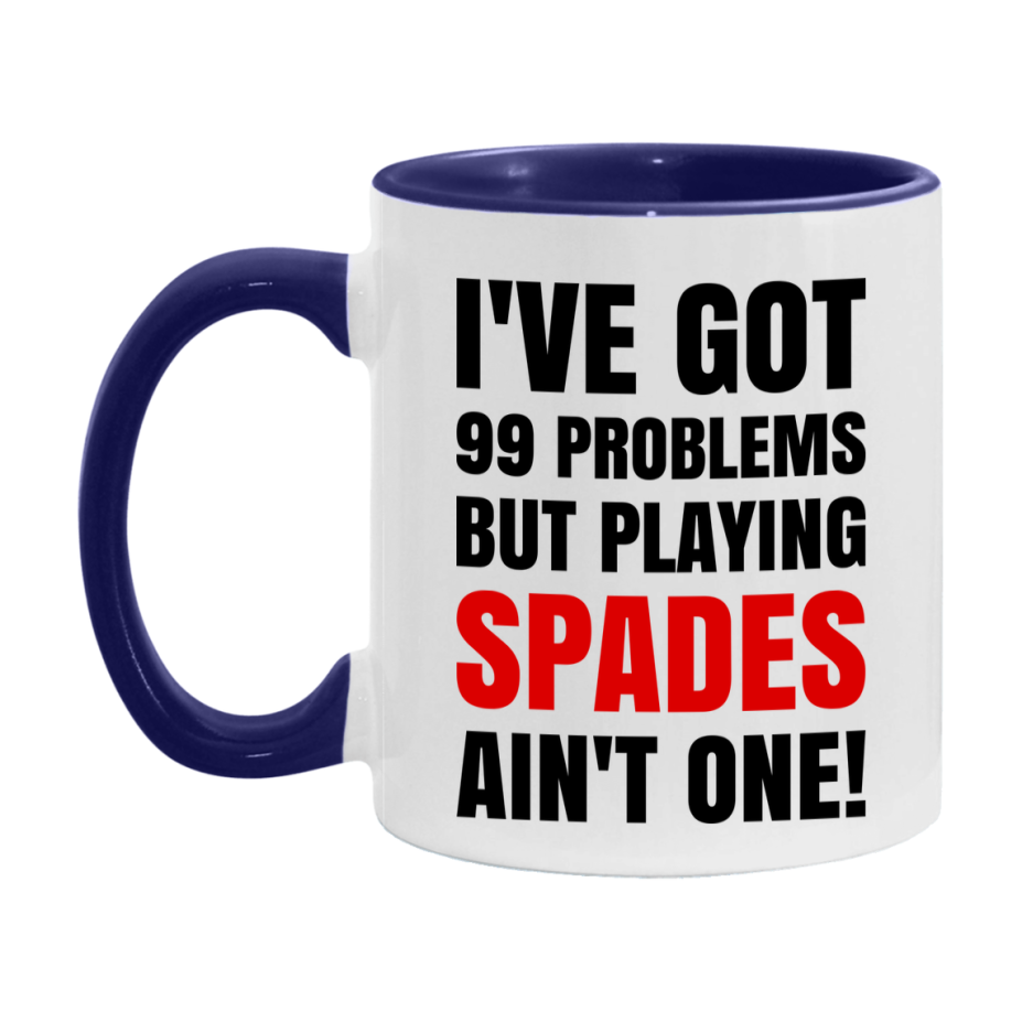 Funny Card Game Mug – 99 Problems But Playing Spades Ain’t One