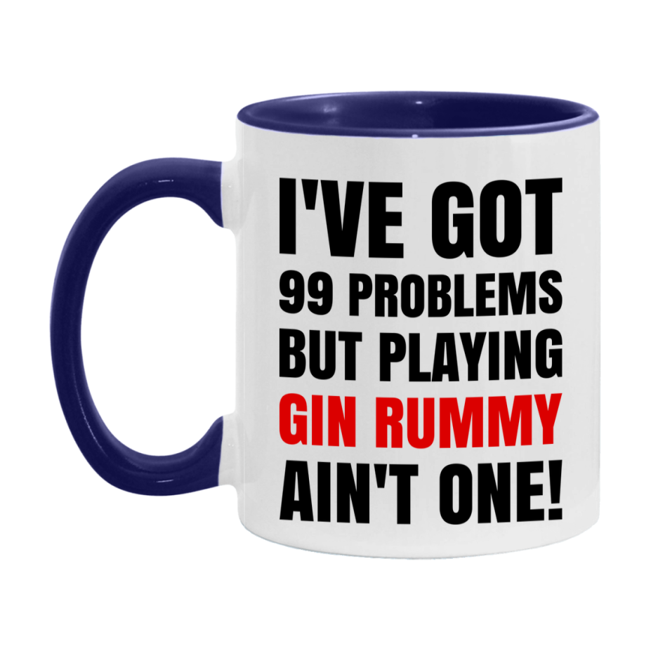 Funny Card Game Mug – 99 Problems But Playing Gin Rummy Ain’t One