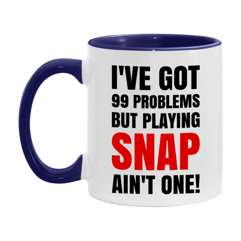 Funny Card Game Mug – 99 Problems But Playing Snap Ain’t One