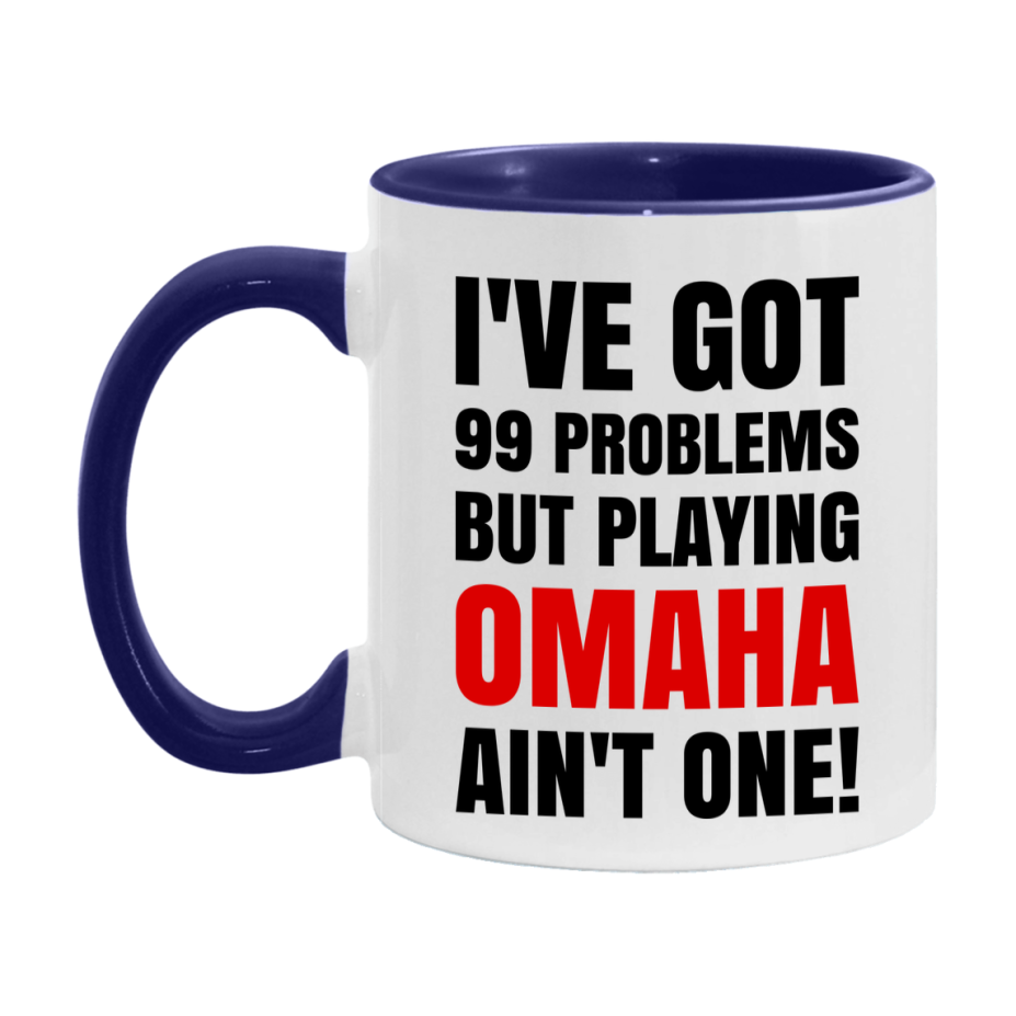 Funny Card Game Mug – 99 Problems But Playing Omaha Ain’t One