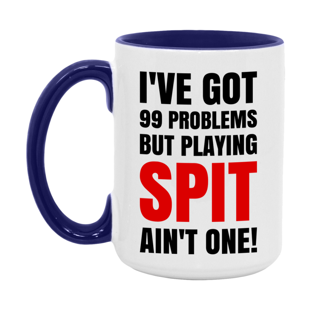 Funny Card Game Mug – 99 Problems But Playing Spit Ain’t One