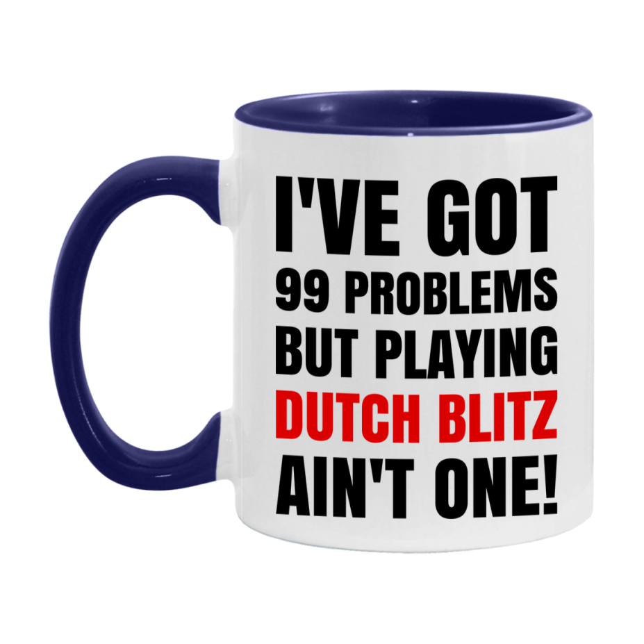 Funny Card Game Mug – 99 Problems But Playing Dutch Blitz Ain’t One