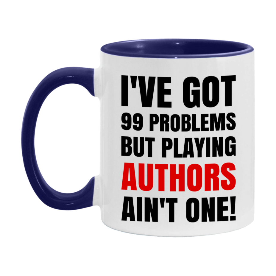 Funny Card Game Mug – 99 Problems But Playing Authors Ain’t One