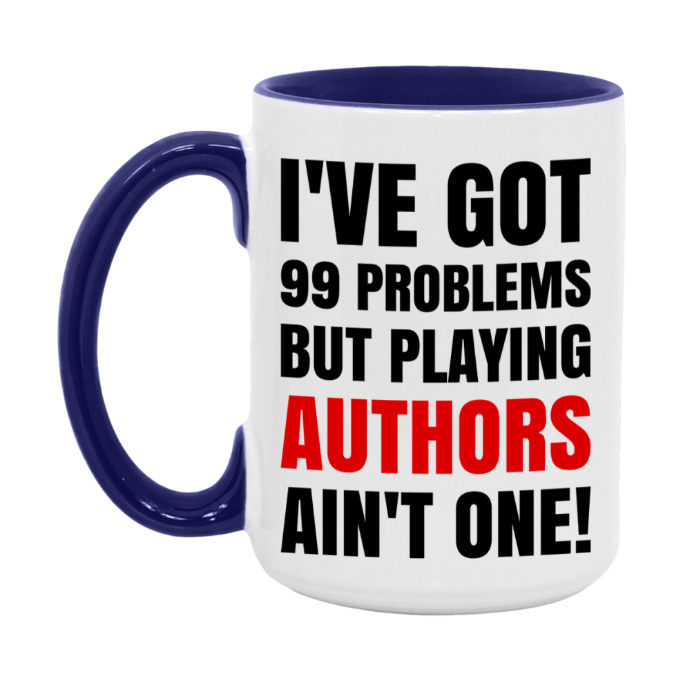 Funny Card Game Mug – 99 Problems But Playing Authors Ain’t One