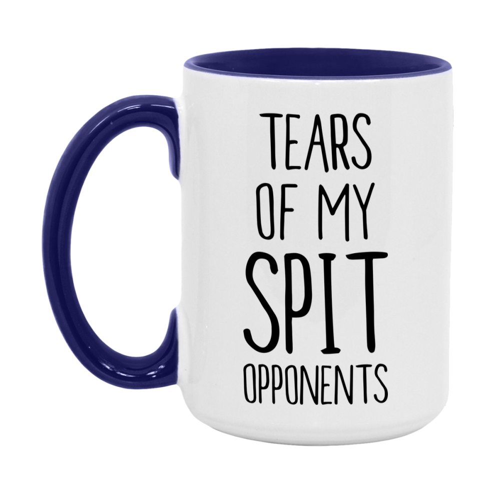 Funny Spit Mug – “Tears Of My Spit Opponents” – 11Oz Or 15Oz Coffee Cup