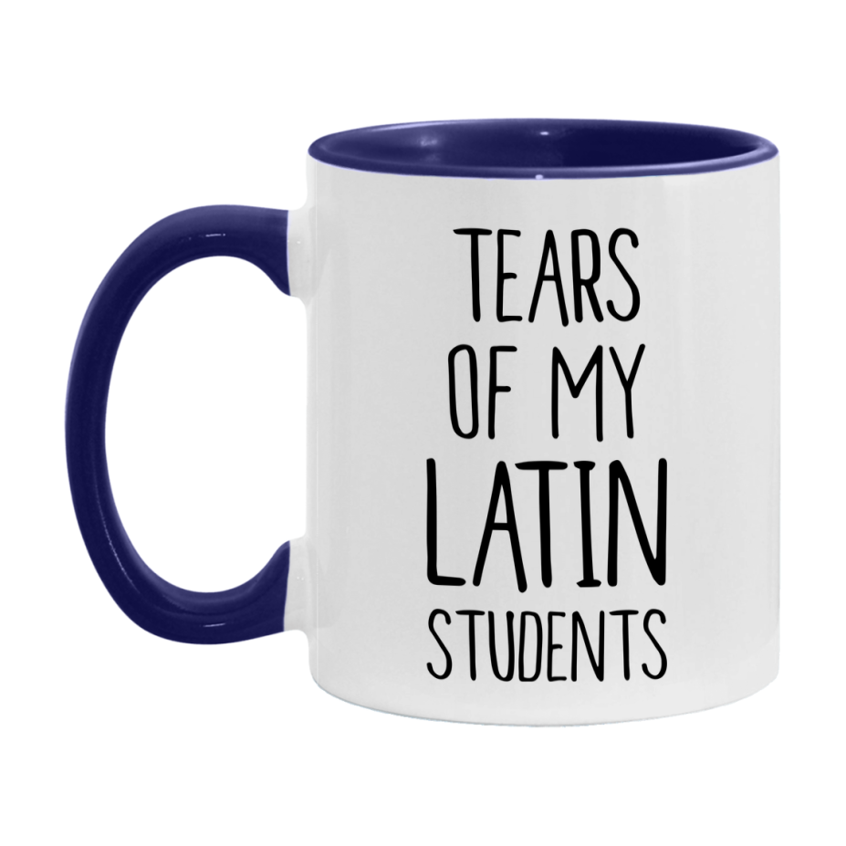 Funny Teacher Mug - "Tears Of My Latin Students" - 11Oz Or 15Oz Ceramic Coffee Cup