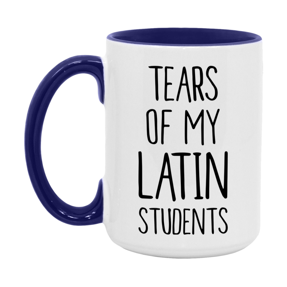 Funny Teacher Mug - "Tears Of My Latin Students" - 11Oz Or 15Oz Ceramic Coffee Cup