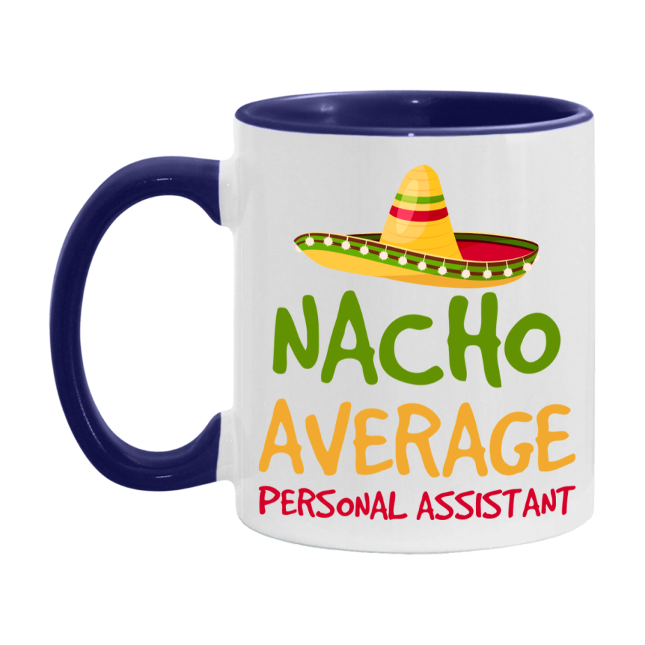 Nacho Average Personal Assistant Mug – Funny Ceramic Coffee Cup Gift For Personal Assistant