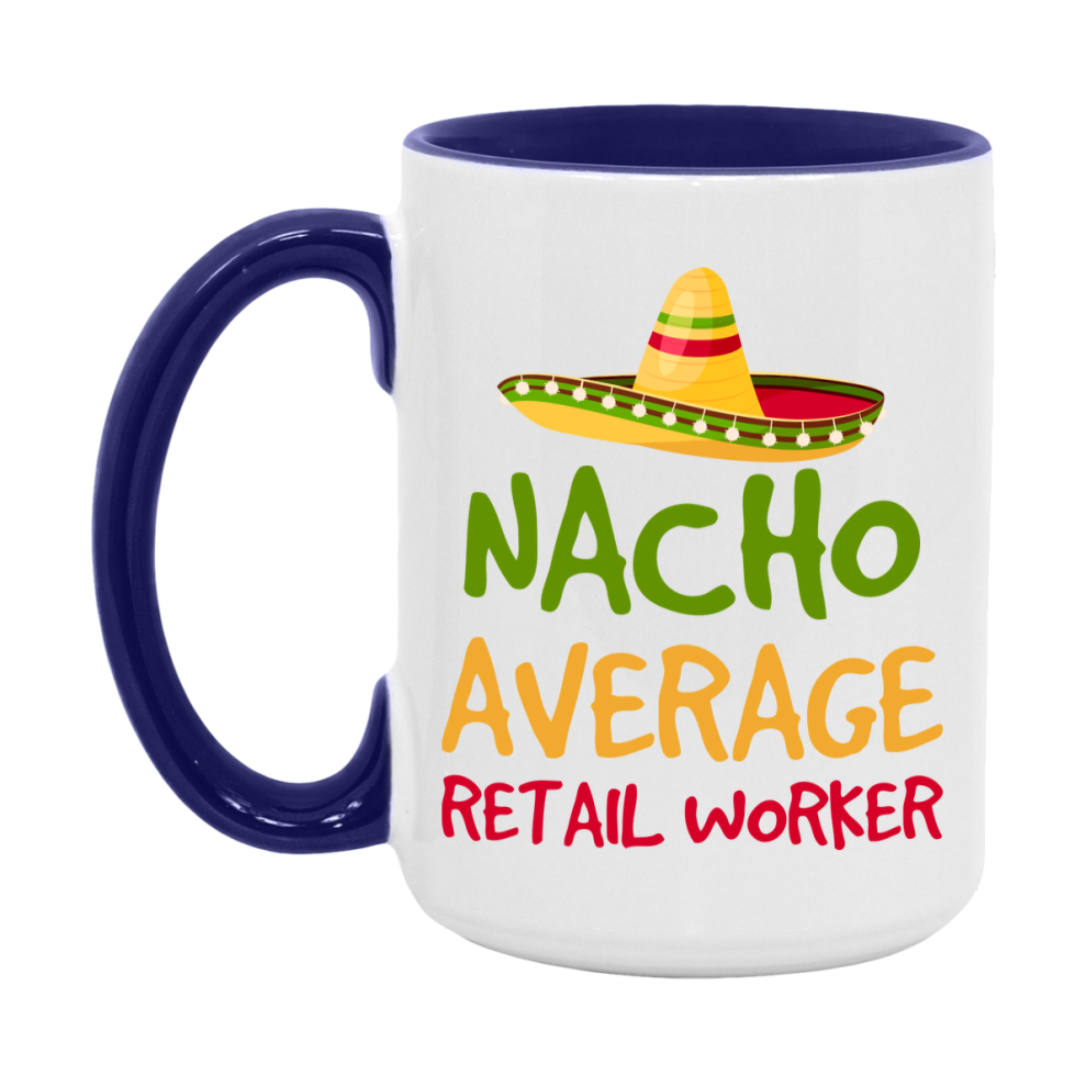 Nacho Average Retail Worker Mug – Funny Ceramic Coffee Cup Gift For Retail Worker