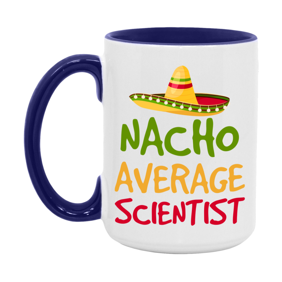 Nacho Average Scientist Mug – Funny Ceramic Coffee Cup Gift For Scientist