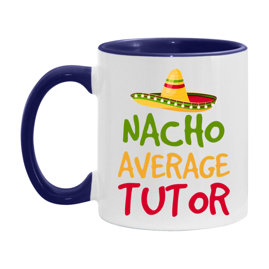 Nacho Average Tutor Mug – Funny Ceramic Coffee Cup Gift For Tutor