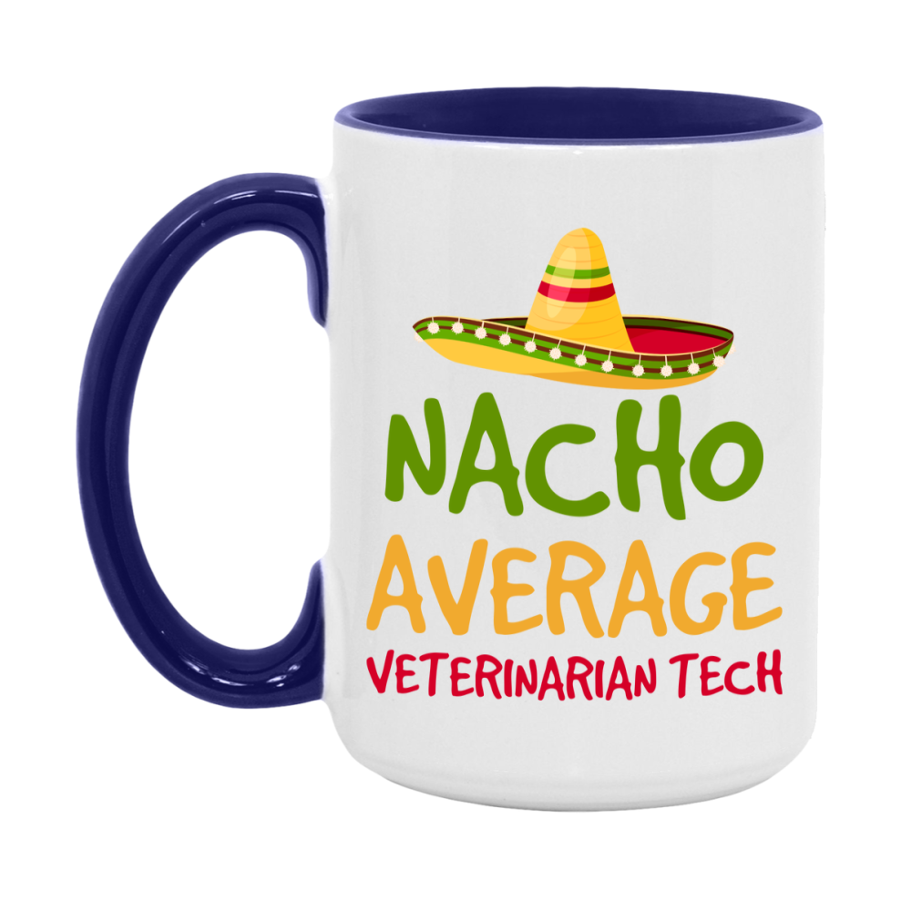 Nacho Average Veterinarian Tech Mug – Funny Ceramic Coffee Cup Gift For Veterinarian Tech