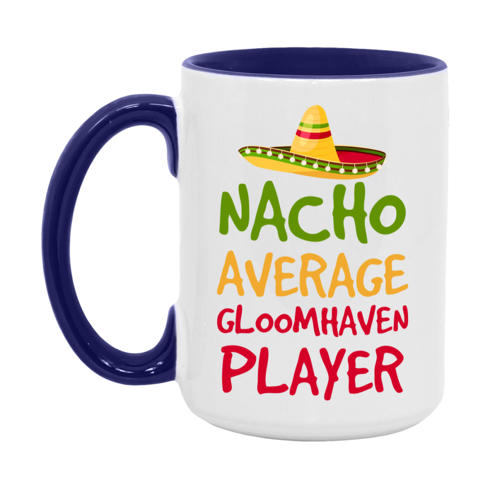 Funny Nacho Average Gloomhaven Player Mug – 11Oz Or 15Oz White Ceramic Coffee Cup For Gloomhaven Players