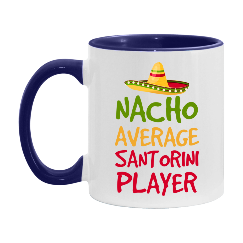 Funny Nacho Average Santorini Player Mug – 11Oz Or 15Oz White Ceramic Coffee Cup For Santorini Players