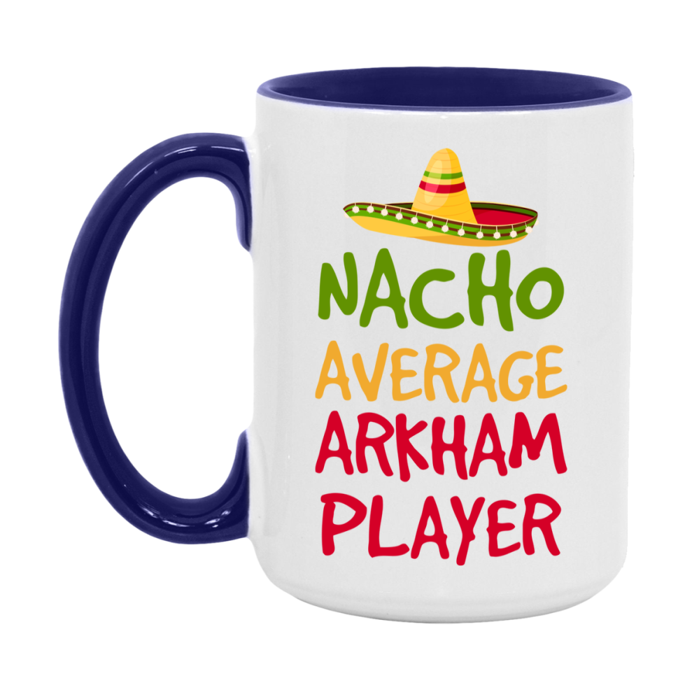 Funny Nacho Average Arkham Player Mug – 11Oz Or 15Oz White Ceramic Coffee Cup For Arkham Players