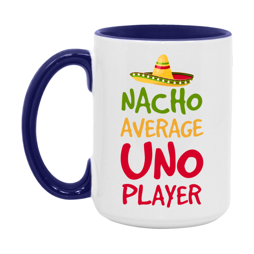 Funny Nacho Average Uno Player Mug – 11Oz Or 15Oz Ceramic Coffee Cup For Card Game Lovers