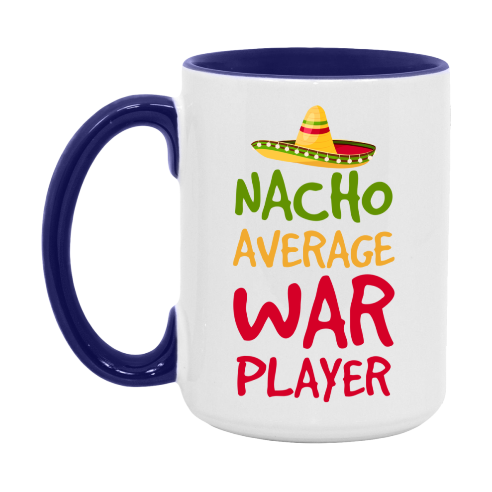 Funny Nacho Average War Player Mug – 11Oz Or 15Oz Ceramic Coffee Cup For Card Game Lovers